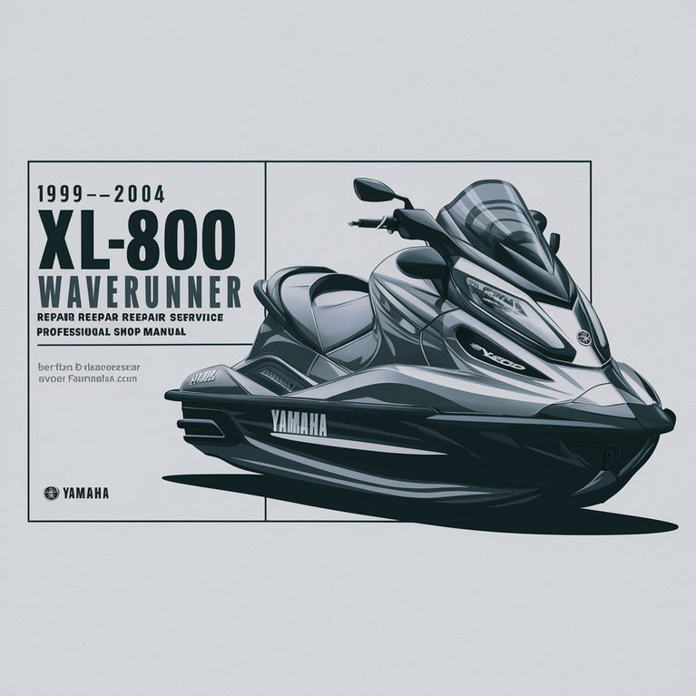 1999 2000 2001 2002 2003 2004 Yamaha XL800 WAVERUNNER Repair Repair Service Professional Shop Manual