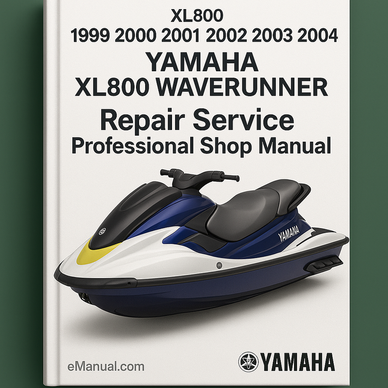 1999 2000 2001 2002 2003 2004 Yamaha XL800 WAVERUNNER Repair Repair Service Professional Shop Manual