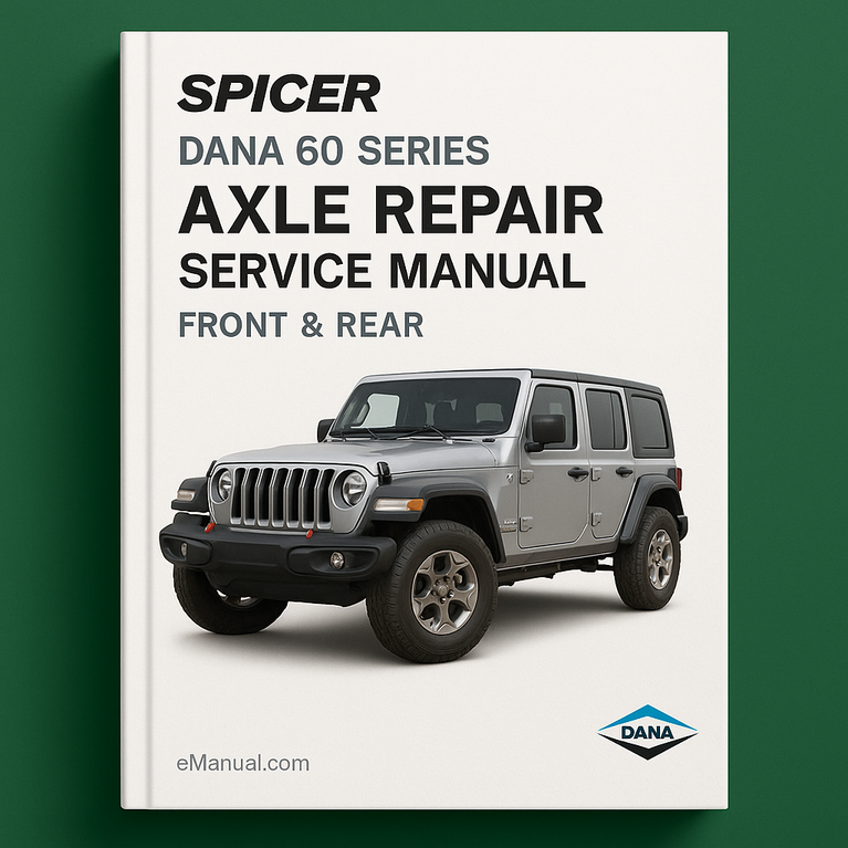 Spicer Dana 60 Series Axle Repair Service Manual Front & Rear