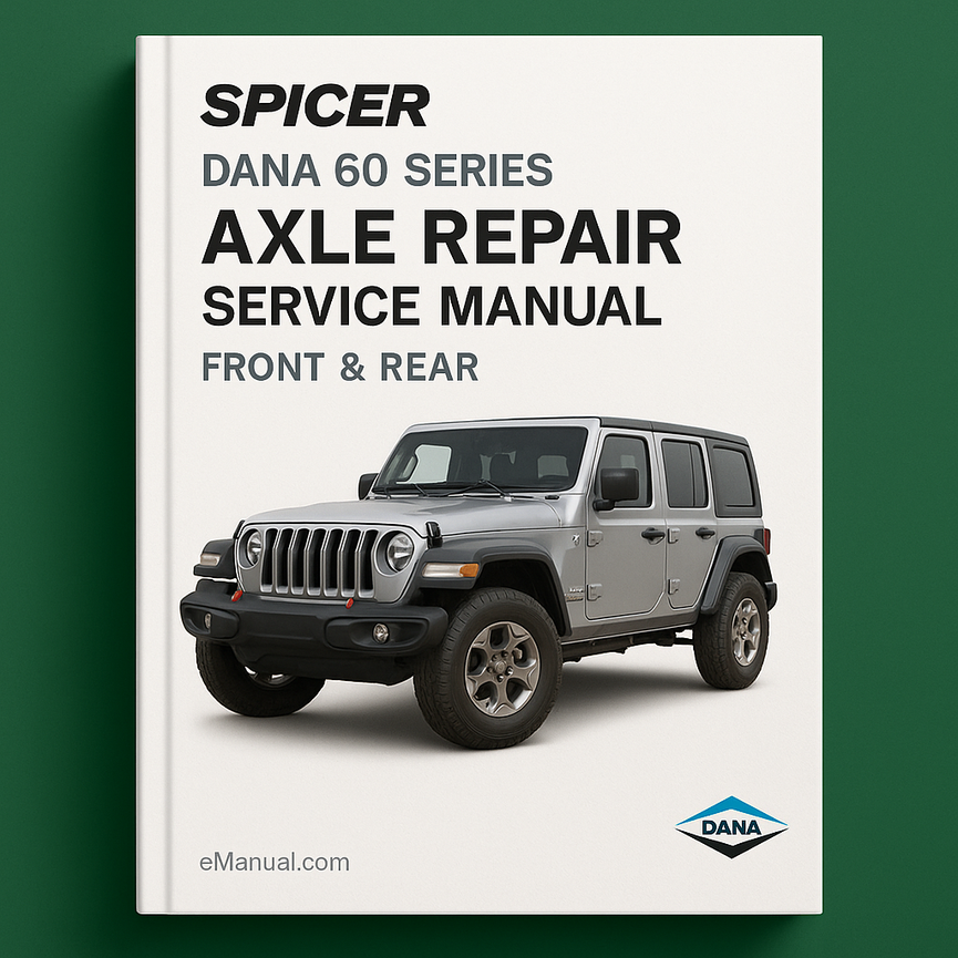 Spicer Dana 60 Series Axle Repair Service Manual Front & Rear