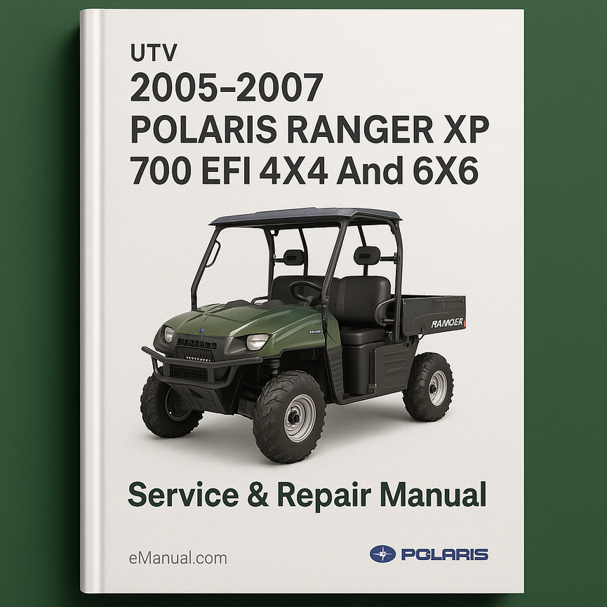2005-2007 POLARIS RANGER XP 700 EFI 4X4 And 6X6 UTV Service Repair Manual (Highly Detailed FSM Preview)
