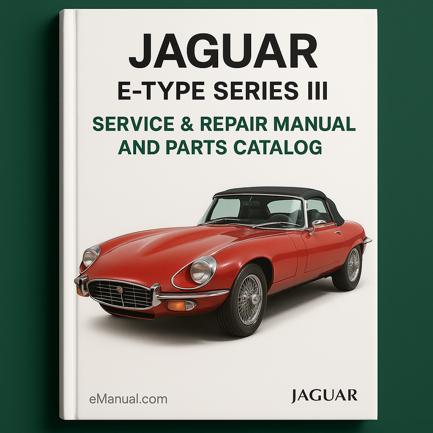 Jaguar E-Type Series III Service Repair Manual and Parts Catalog