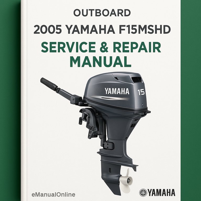 2005 Yamaha F15 MSHD Outboard Service Repair maintenance Manual. Factory Service Manual