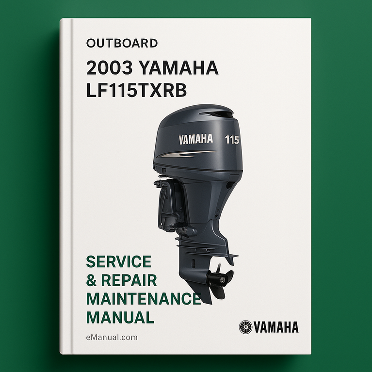 2003 Yamaha LF115 TXRB Outboard Service Repair maintenance Manual. Factory Service Manual