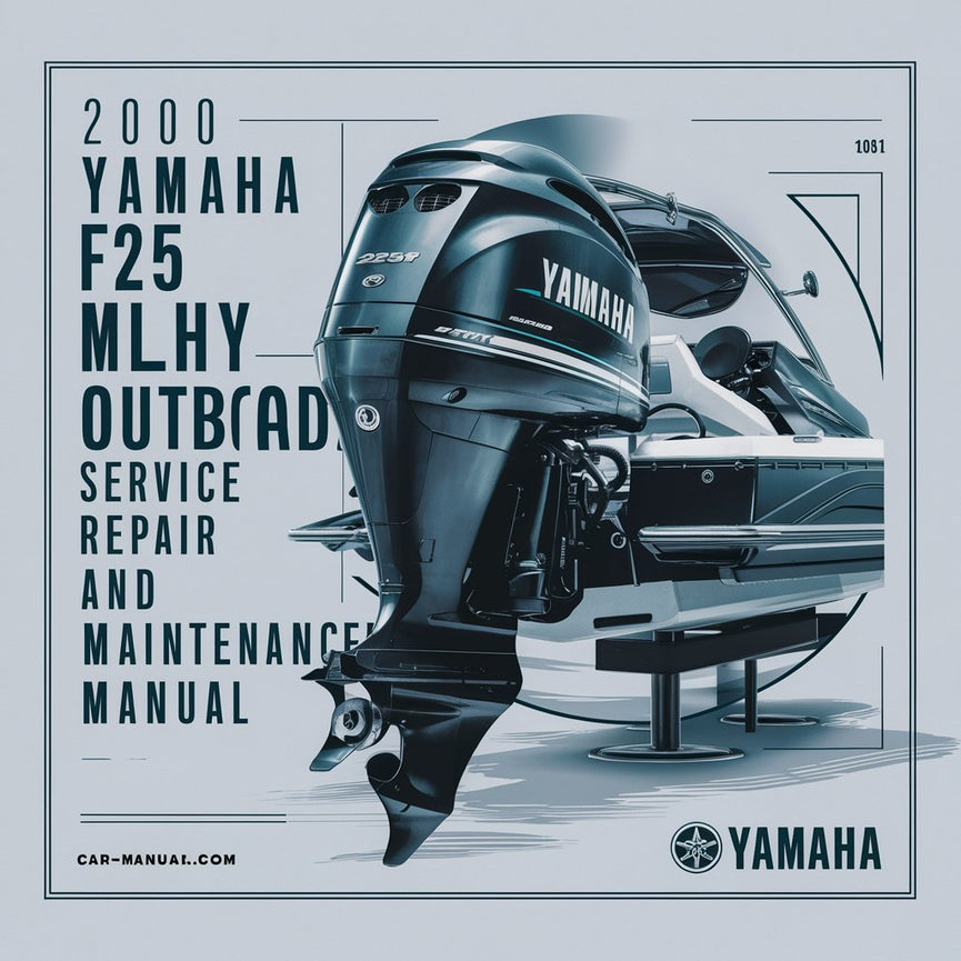 2000 Yamaha F25 MLHY Outboard Service Repair maintenance Manual. Factory Service Manual