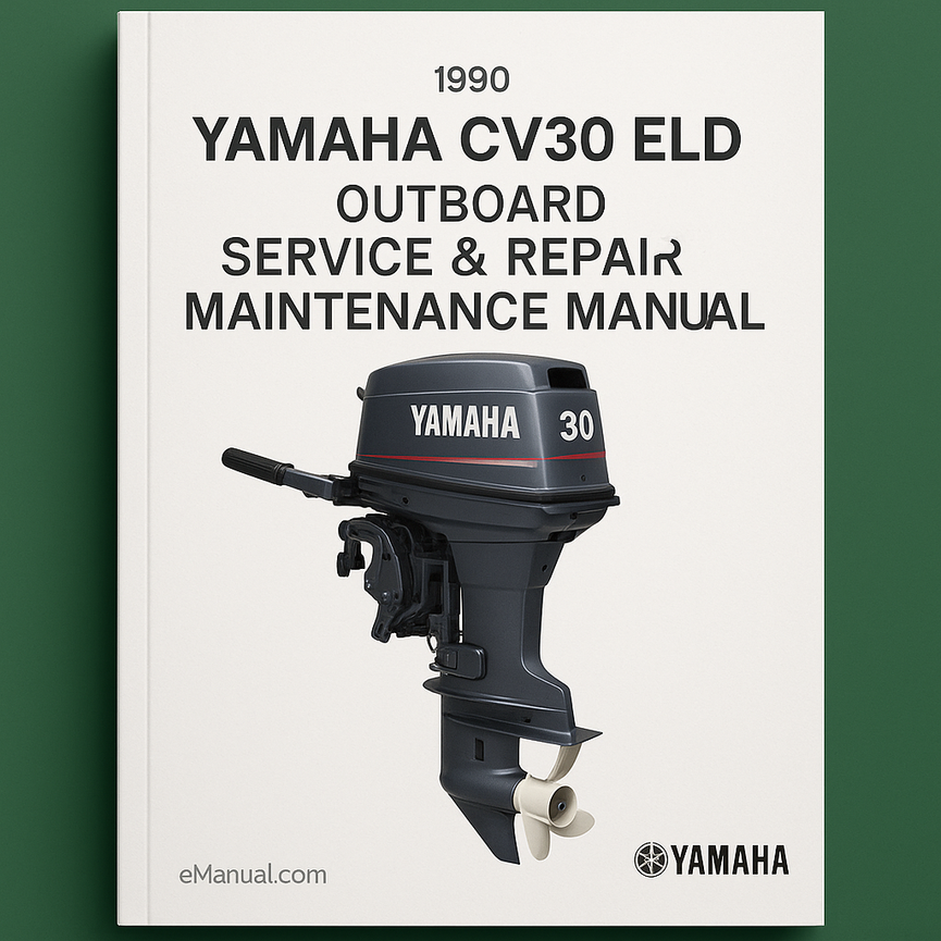 1990 Yamaha CV30 ELD Outboard Service Repair maintenance Manual. Factory Service Manual