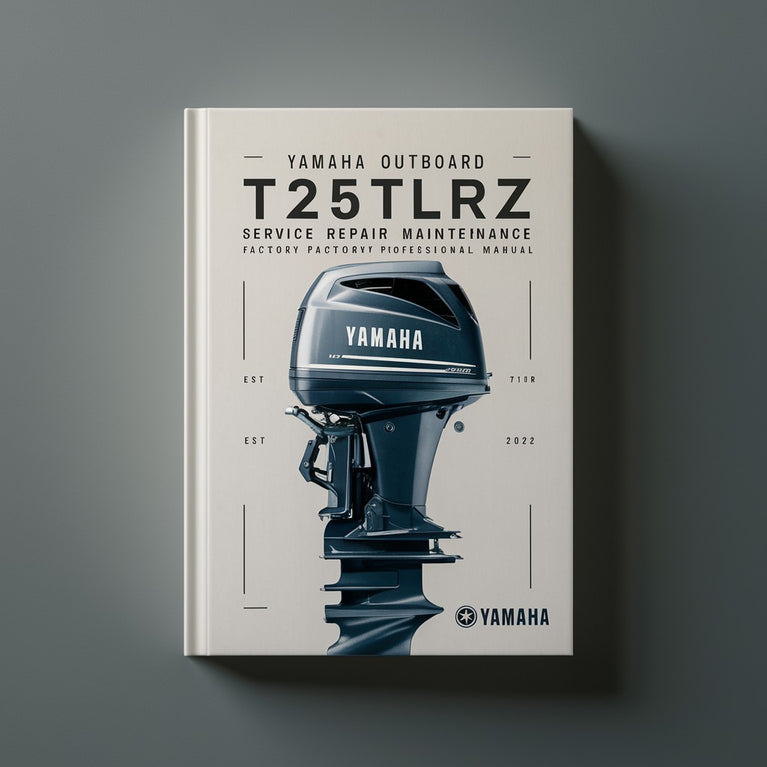 Yamaha Outboard T25TLRZ Service Repair Maintenance Factory Professional Manual