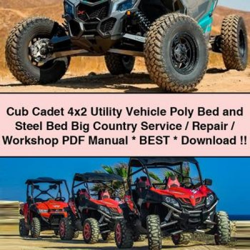 Cub Cadet 4x2 Utility Vehicle Poly Bed and Steel Bed Big Country Service / Repair / Workshop PDF Manual * Best * Download