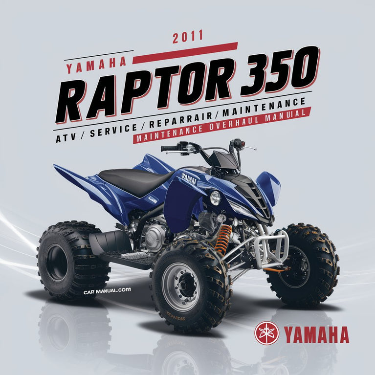 2011 Yamaha RAPTOR 350/SE/SE2 ATV Service Repair Maintenance Overhaul Manual