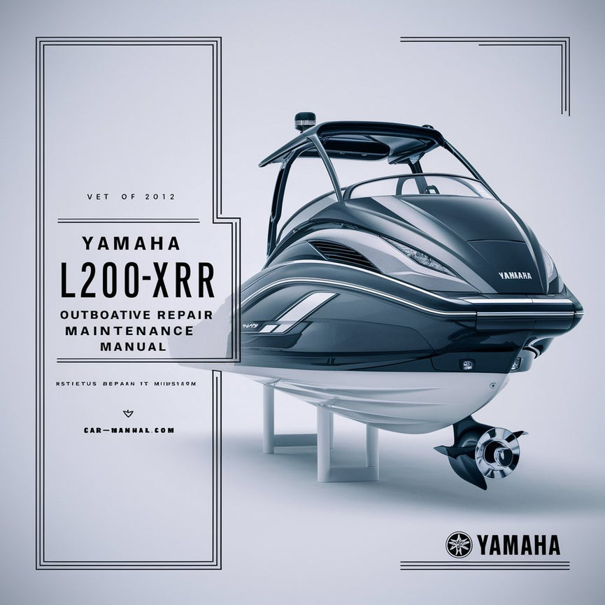 Yamaha L200TXRR Outboard Service Repair Maintenance Manual. Factory