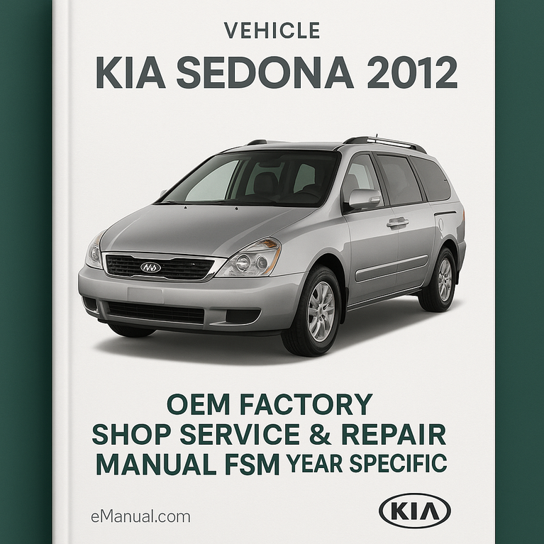 KIA Sedona 2012 V6 (3.5L) OEM Factory Shop Service Repair Manual FSM Year Specific
