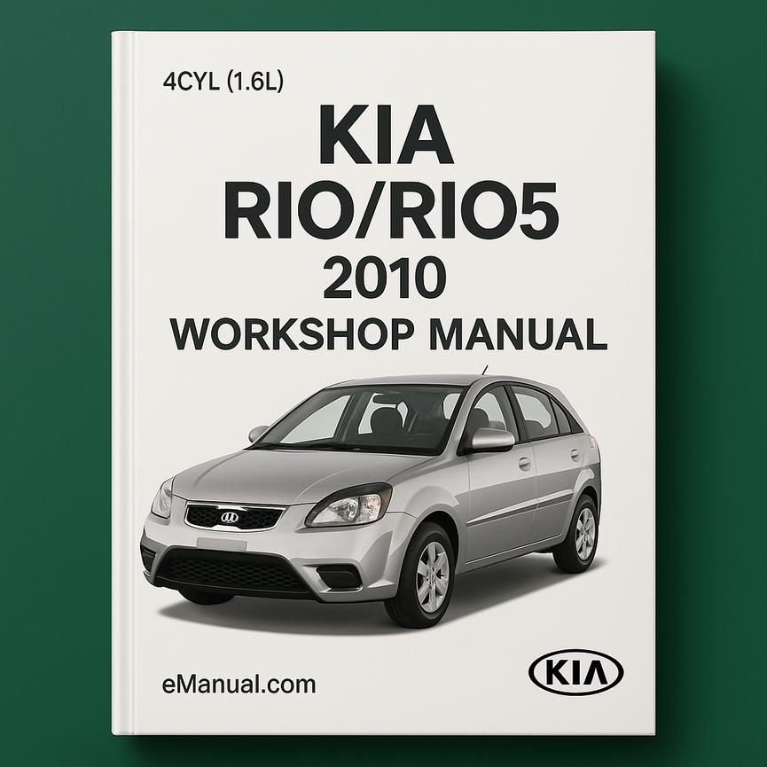 KIA RIO/RIO5 2010 4CYL (1.6L) OEM Factory Shop Service Repair Manual FSM Year Specific