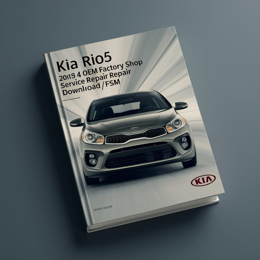 KIA RIO/RIO5 2013 4CYL (1.6L) OEM Factory Shop Service Repair Manual FSM Year Specific