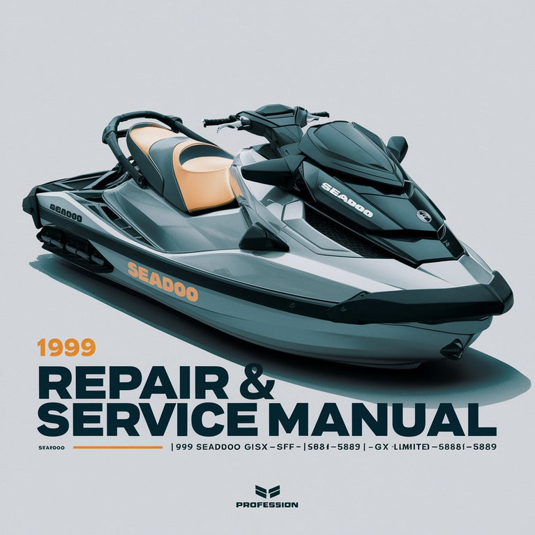 1999 SEADOO GS5846-5847 GSX Limited-5848-5849 GSX RFI-5637-5638 GTI-5884-5885 GTS5883 GTX Limited-5888-5889 GTX RFI-5886-5887 SPX-5636-5828 XP-Limited-5868-5869 Repair & Service Manual