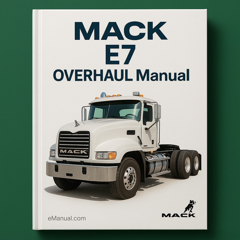 MACK E TECH E 7 OVERHAUL Manual