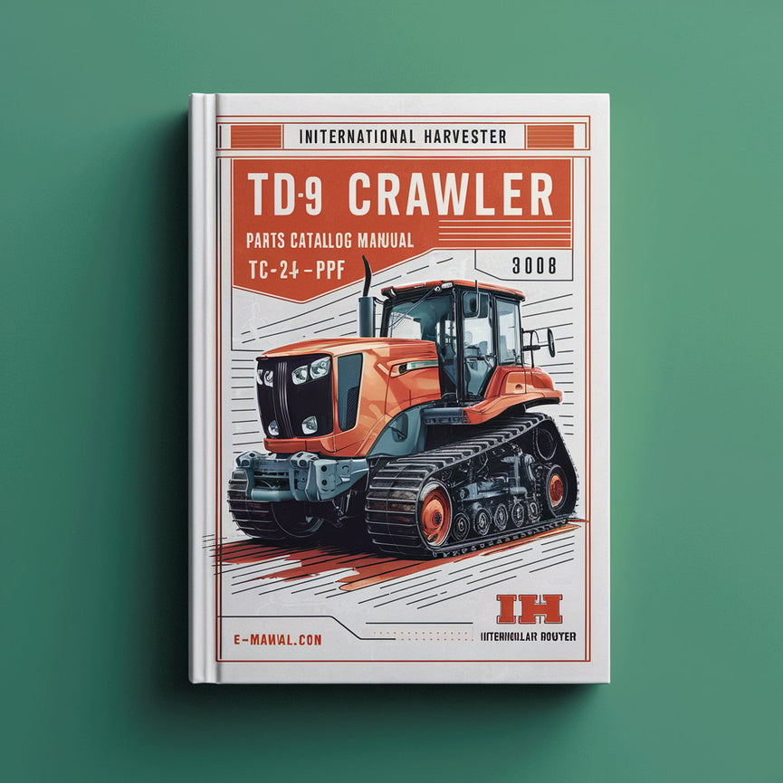 IH International Harvester TD-9 Crawler Tractors Parts Catalog Manual IPL IPC TC-24E-