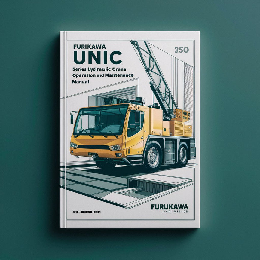 Furukawa Unic URV370 Series Hydraulic Crane Operation And Maintenance Manual