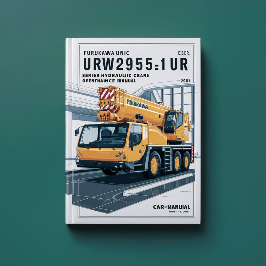 Furukawa Unic URW295C1UR Series Hydraulic Crane Operation And Maintenance Manual