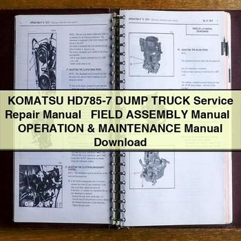 Komatsu HD785-7 DUMP Truck Service Repair Manual + Field Assembly Manual + Operation & Maintenance Manual