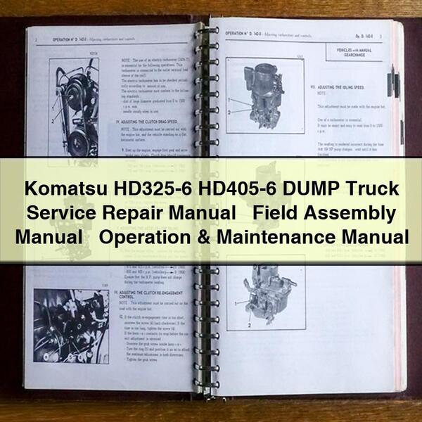 Komatsu HD325-6 HD405-6 DUMP Truck Service Repair Manual + Field Assembly Manual + Operation & Maintenance Manual