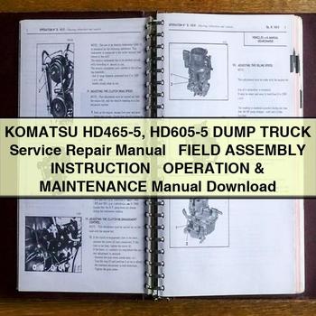 Komatsu HD465-5 HD605-5 DUMP Truck Service Repair Manual + Field Assembly INSTRUCTION + Operation & Maintenance Manual