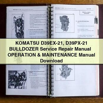 Komatsu D39EX-21 D39PX-21 BULLDOZER Service Repair Manual + Operation & Maintenance Manual