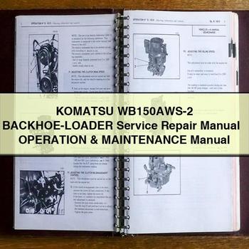 Komatsu WB150AWS-2 Backhoe-Loader Service Repair Manual + Operation & Maintenance Manual