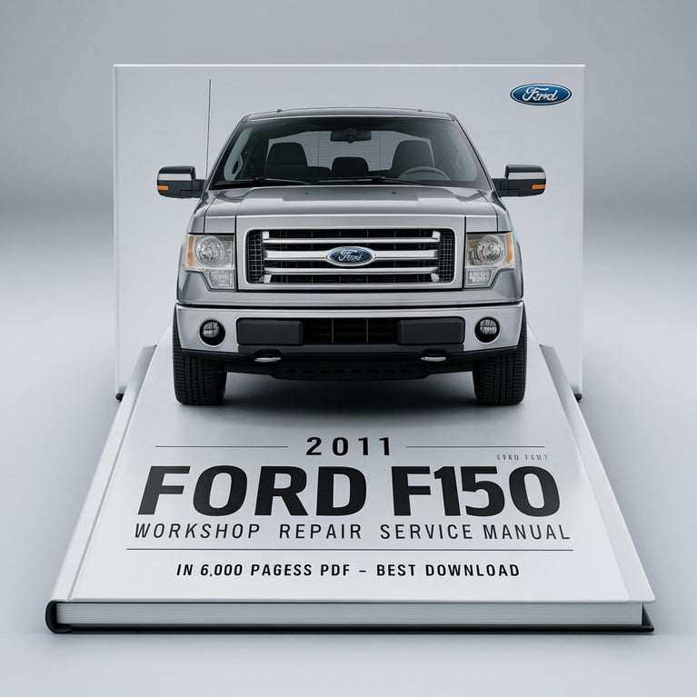 2011 Ford F150 Workshop Repair Service Manual in 6 000 Pages Best