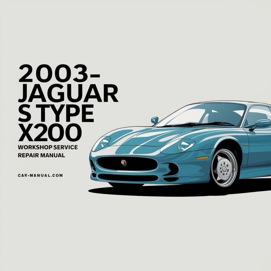 2003-2008 JAGUAR S TYPE X200 Workshop/Service Repair Manual PDF Download
