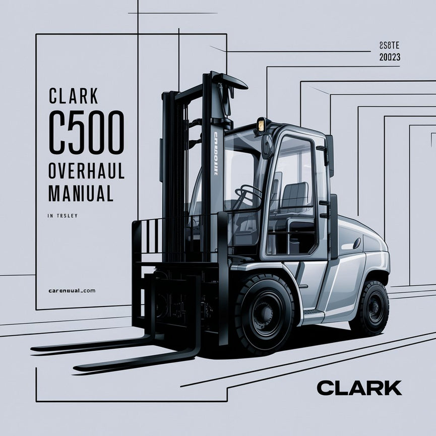 CLARK C500 Forklift OVERHAUL Manual