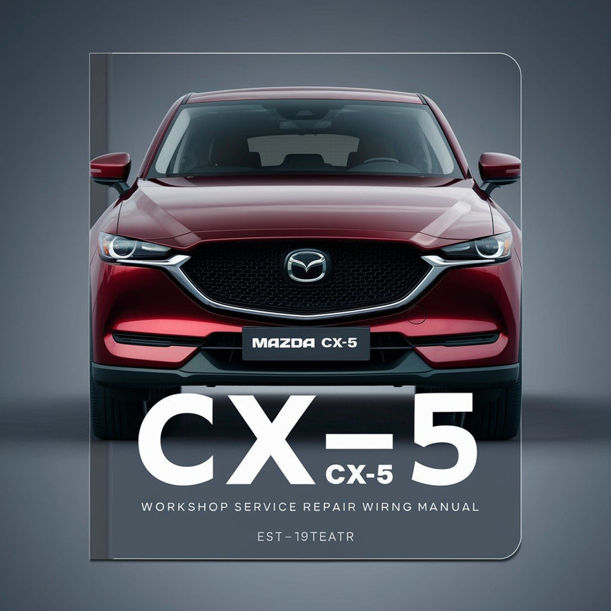 Mazda CX5 CX-5 Workshop Service Repair Wiring Manual