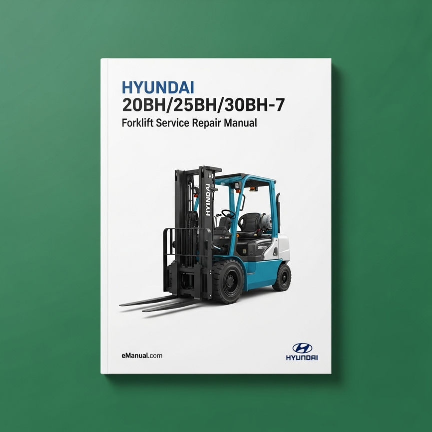 Hyundai 20BH/25BH/30BH-7 Forklift Service Repair Manual Download PDF