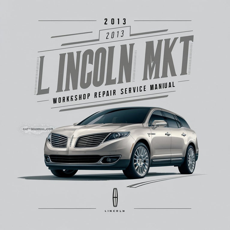 Manual de servicio de reparación de taller Lincoln MKT 2013 Descargar PDF