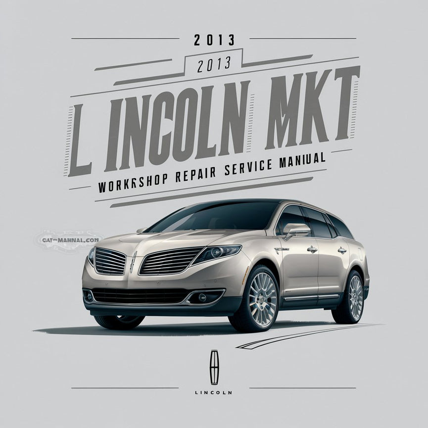 Manual de servicio de reparación de taller Lincoln MKT 2013 Descargar PDF