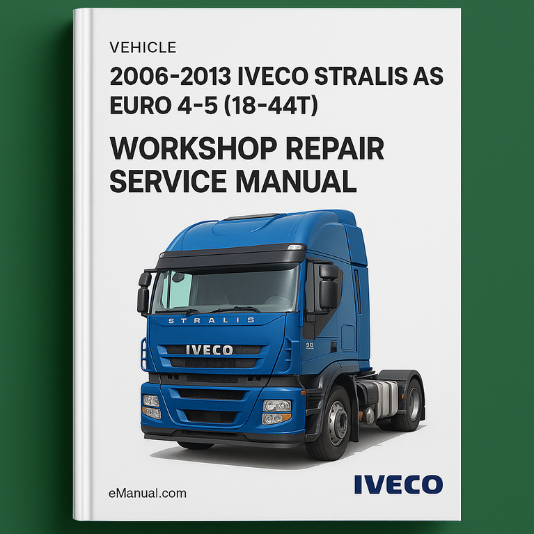 2006-2013 Iveco Stralis AS Euro 4-5 (18-44T) Workshop Repair Service Manual