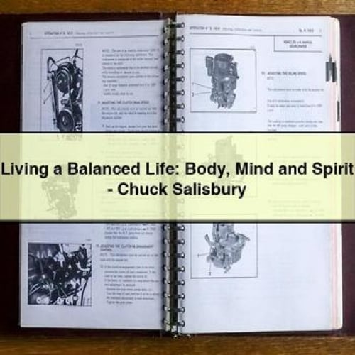 Living a Balanced Life: Body Mind and Spirit - Chuck Salisbury