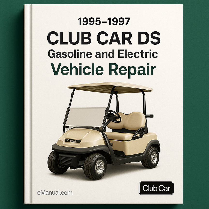 1995-1997 Club Car DS Gasoline And Electric Vehicle Repair