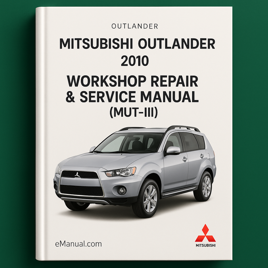 Mitsubishi Outlander 2010 Workshop Repair & Service Manual (MUT-III) [560MB Complete & Informative for DIY Repair]