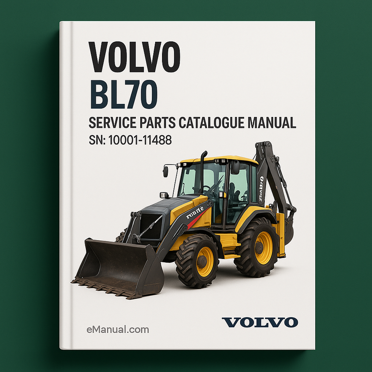 Volvo BL70 Backhoe Loader Service Parts Catalogue Manual SN: 10001-11488