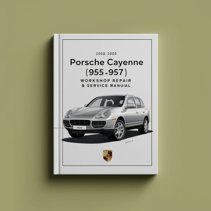 2003-2008 Porsche Cayenne (955 957) Manual de servicio y reparación de taller [Completo e informativo para reparación de bricolaje]