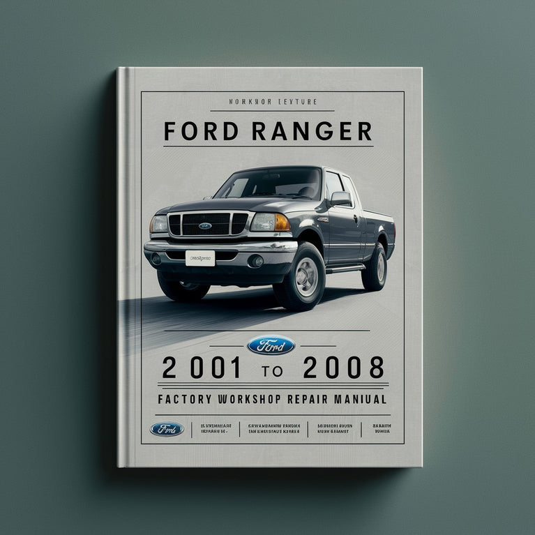 Ford Ranger 2001 to 2008 Factory Workshop Service Repair Manual