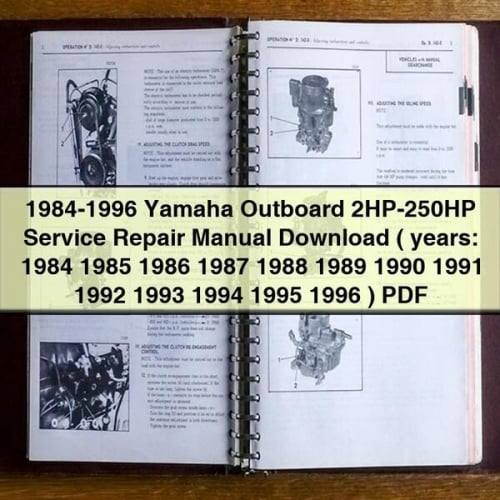 1984-1996 Yamaha Outboard 2HP-250HP Service Repair Manual Download ( years: 1984 1985 1986 1987 1988 1989 1990 1991 1992 1993 1994 1995 1996 ) PDF