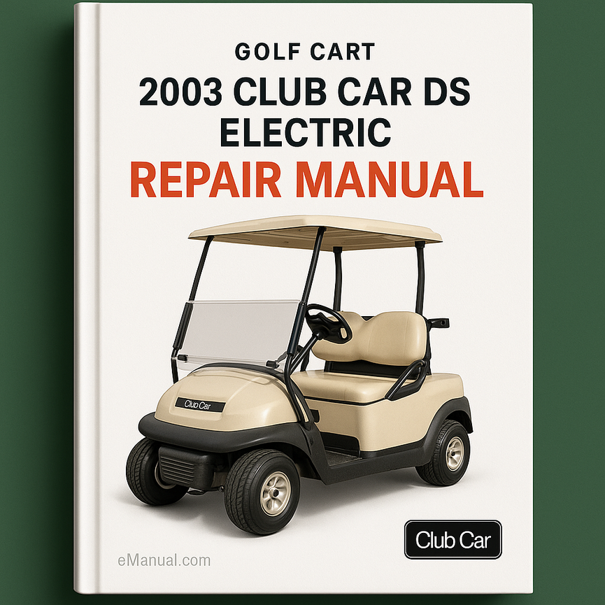 2003 Club Car DS Electric Golf Cart Repair Manual