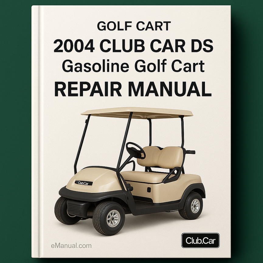 2004 Club Car DS Gasoline Golf Cart Repair Manual