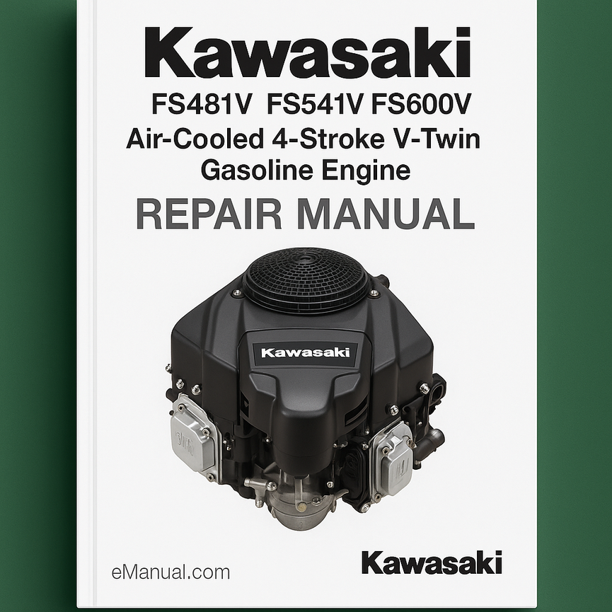 Kawasaki Models FS481V FS541V FS600V Air-Cooled 4-Stroke V-Twin Gasoline Engine Repair Manual