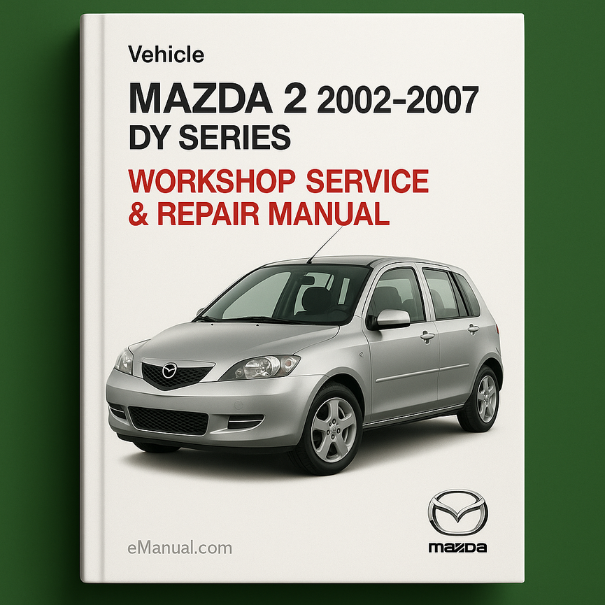 Mazda 2 2002-2007 DY series Workshop Service Repair Manual