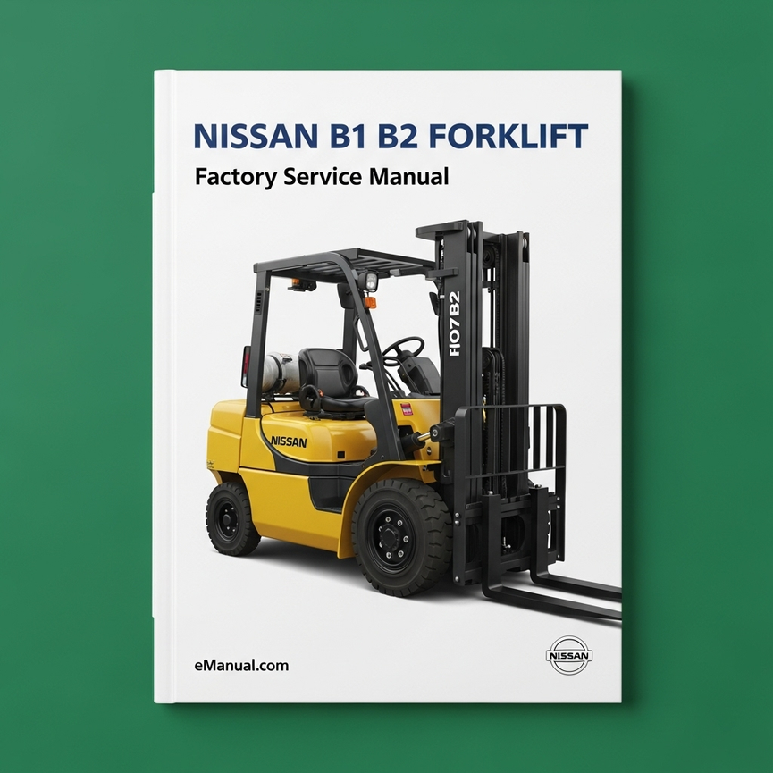 NISSAN B1 B2 FORKLIFT Factory Service Manual