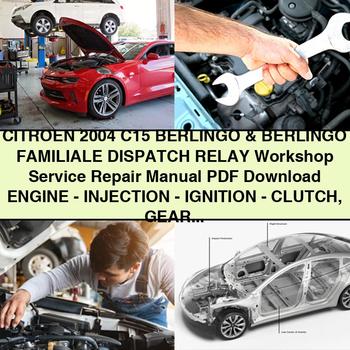 CITROEN 2004 C15 BERLINGO & BERLINGO FAMILIALE DISPATCH RELAY Workshop Service Repair Manual  Engine-INJECTION-IGNITION-CLUTCH Gearbox DRIVESHAFTS-AXLES