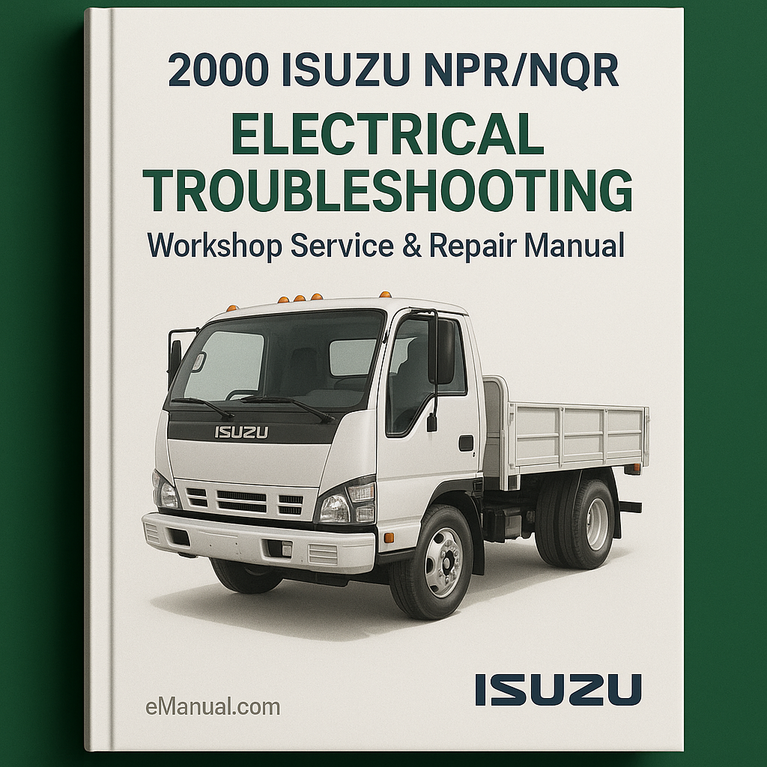 2000 Isuzu NPR/NQR Electrical TROUBLESHOOTING Workshop Service Repair Manual