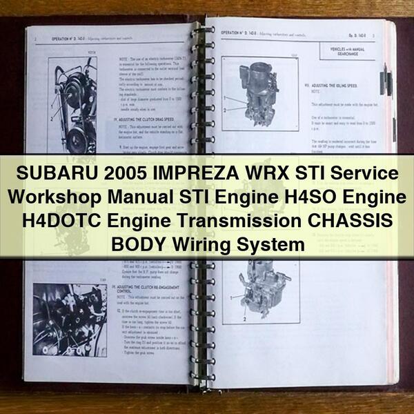 SUBARU 2005 IMPREZA WRX STI Service Workshop Manual STI Engine H4SO Engine H4DOTC Engine Transmission CHASSIS BODY Wiring System